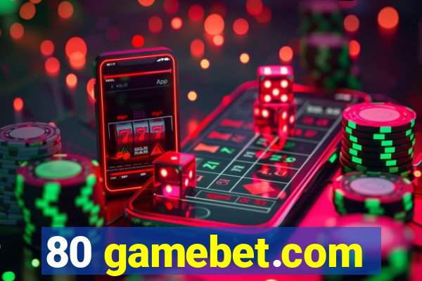 80 gamebet.com
